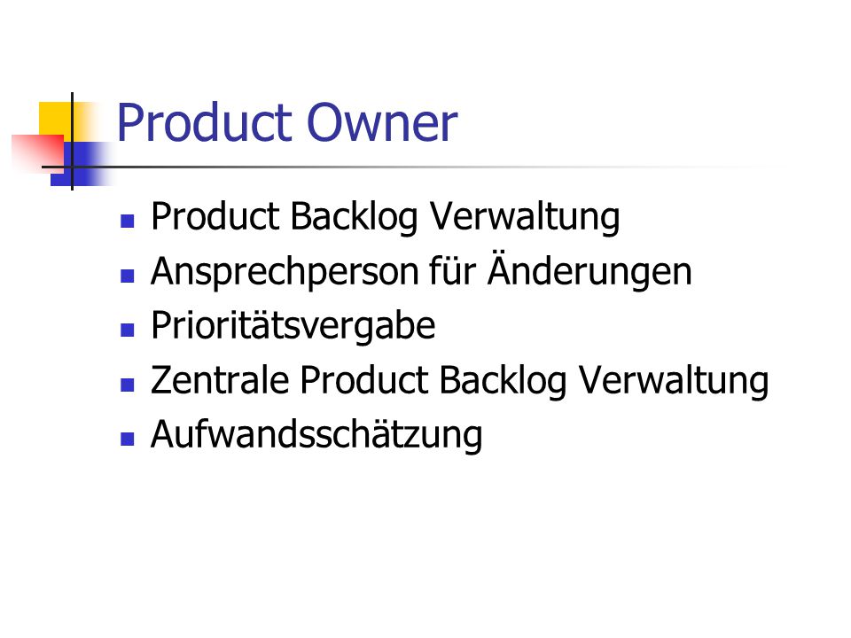 Product Owner Product Backlog Verwaltung Ansprechperson für Änderungen