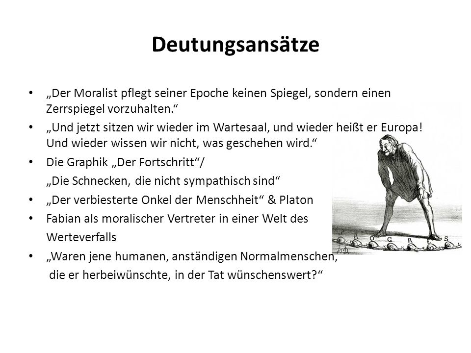 Deutungsansätze „Der Moralist pflegt seiner Epoche keinen Spiegel, sondern einen Zerrspiegel vorzuhalten.