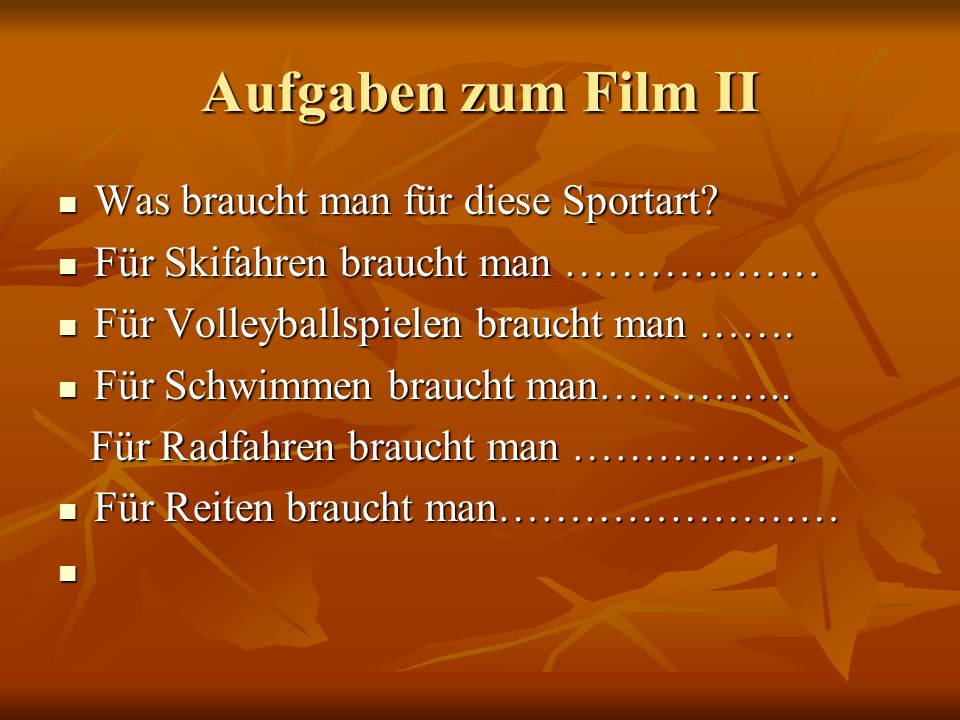 Aufgaben zum Film II Was braucht man für diese Sportart