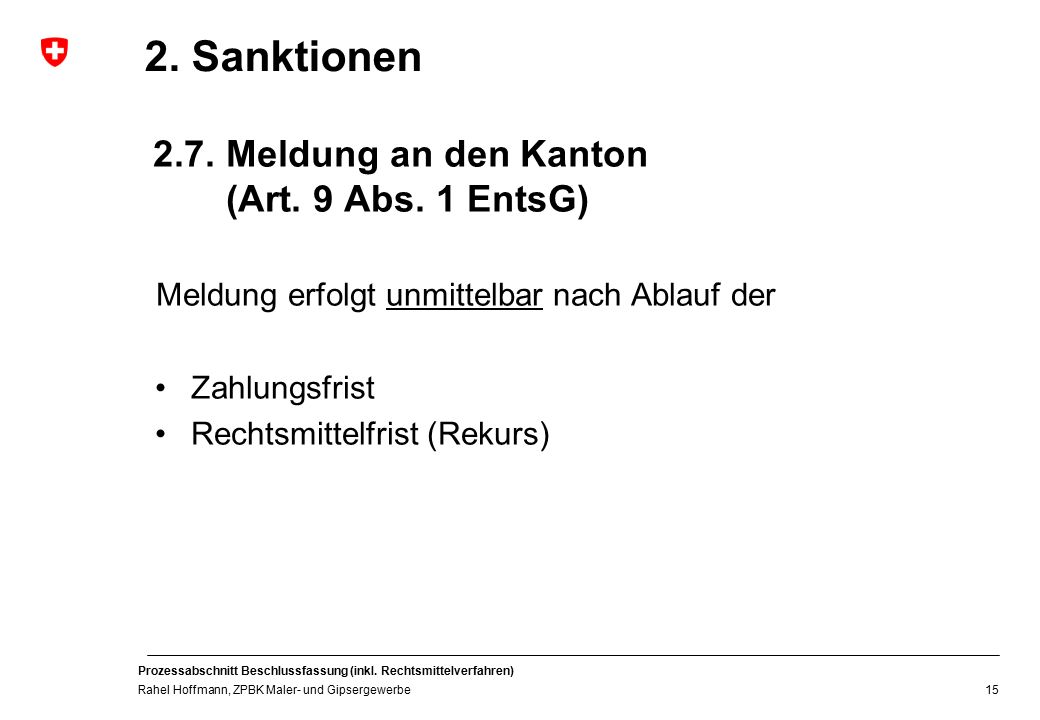 2. Sanktionen 2.7. Meldung an den Kanton (Art. 9 Abs. 1 EntsG)