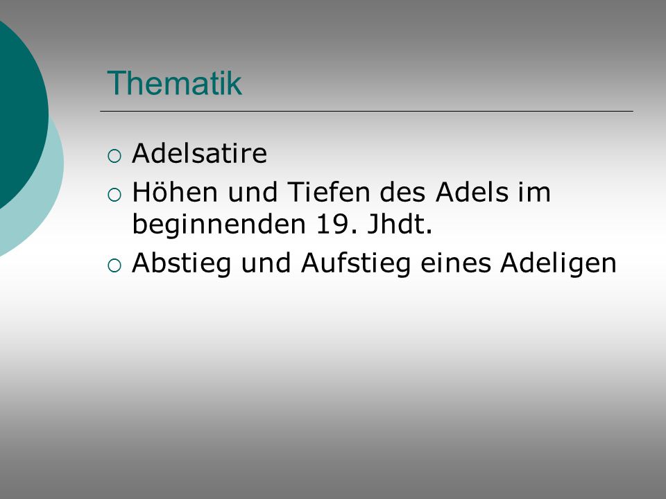 Thematik Adelsatire. Höhen und Tiefen des Adels im beginnenden 19.