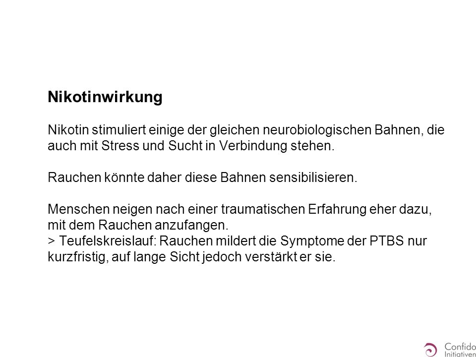 Nikotinwirkung Nikotin stimuliert einige der gleichen neurobiologischen Bahnen, die auch mit Stress und Sucht in Verbindung stehen.