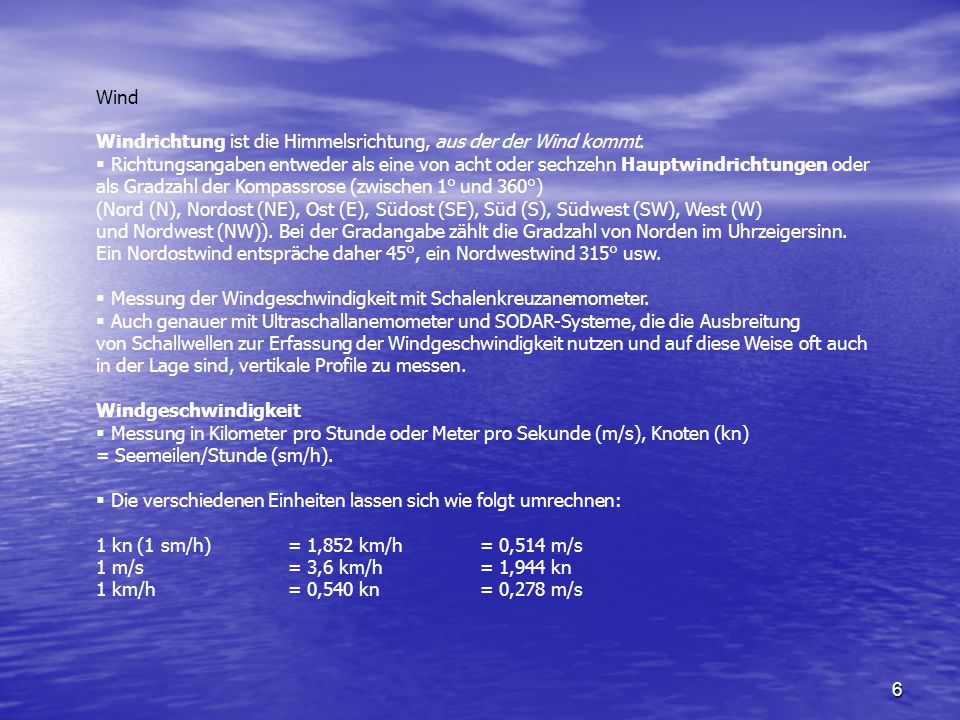 Wind Windrichtung ist die Himmelsrichtung, aus der der Wind kommt.