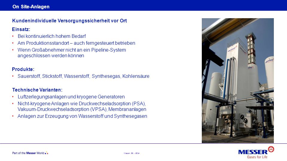 On Site-Anlagen Kundenindividuelle Versorgungssicherheit vor Ort. Einsatz: Bei kontinuierlich hohem Bedarf.