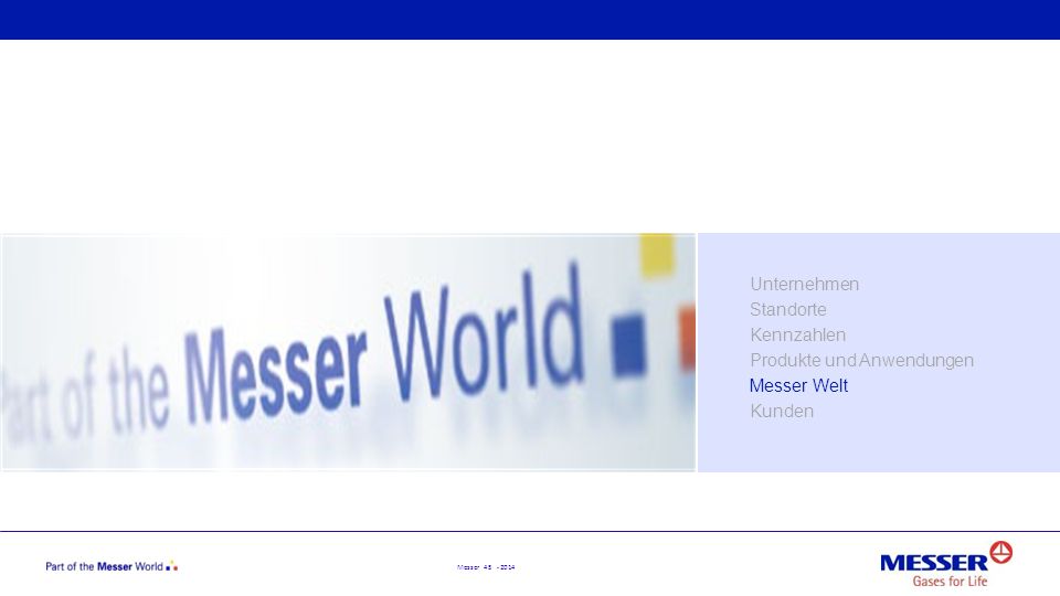 Unternehmen Standorte Kennzahlen Produkte und Anwendungen Messer Welt Kunden