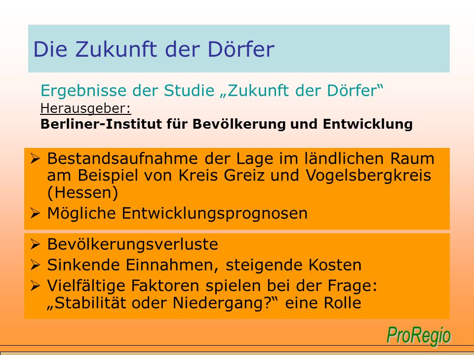 Die Zukunft der Dörfer Ergebnisse der Studie „Zukunft der Dörfer