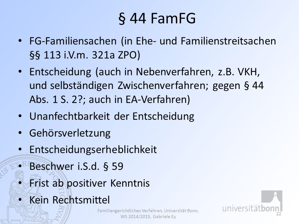 § 44 FamFG FG-Familiensachen (in Ehe- und Familienstreitsachen §§ 113 i.V.m. 321a ZPO)