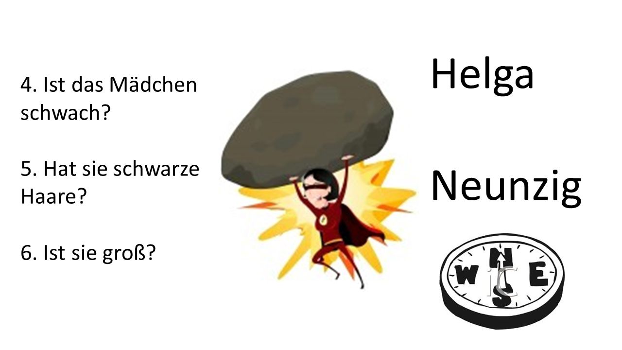 Helga Neunzig 4. Ist das Mädchen schwach 5. Hat sie schwarze Haare