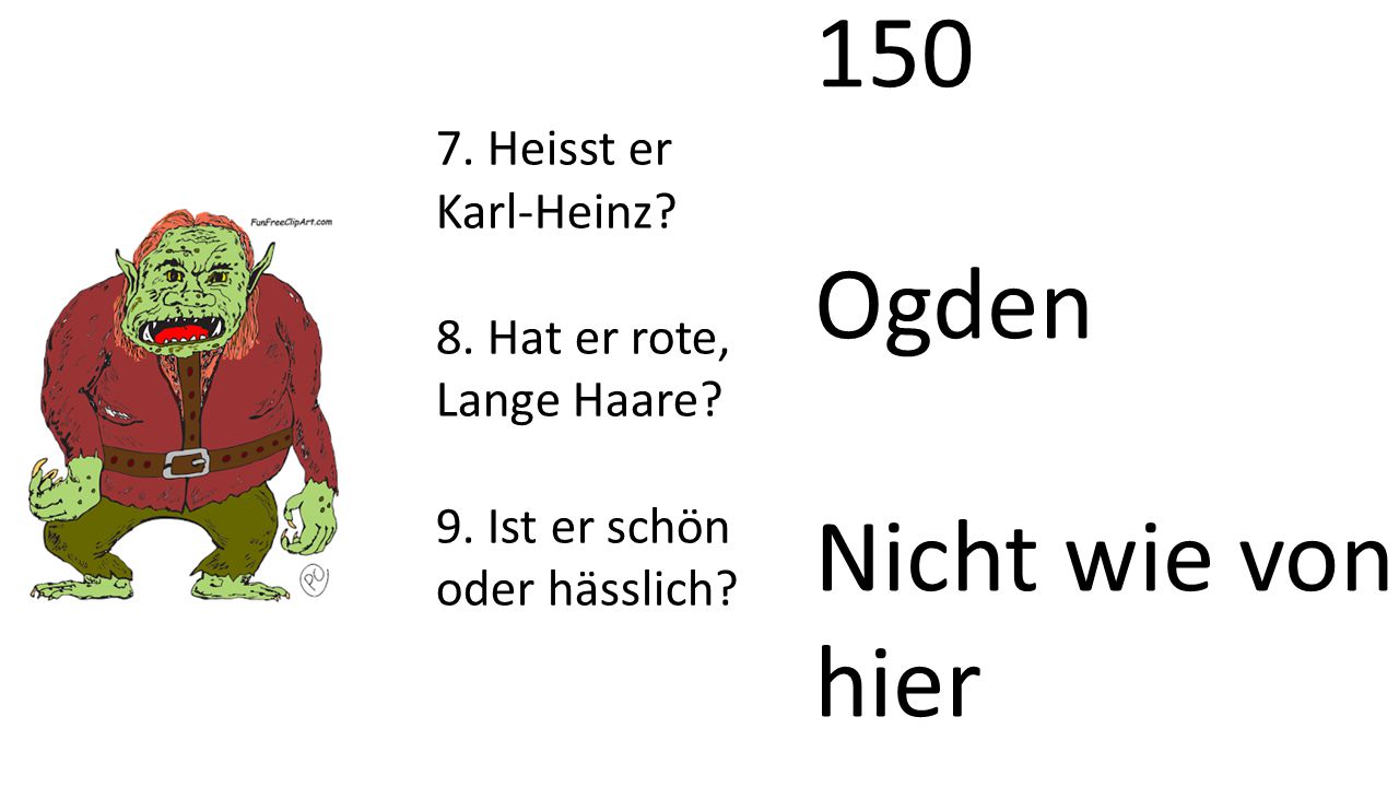 150 Ogden Nicht wie von hier 7. Heisst er Karl-Heinz