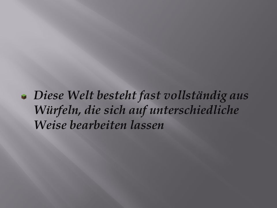 Diese Welt besteht fast vollständig aus Würfeln, die sich auf unterschiedliche Weise bearbeiten lassen