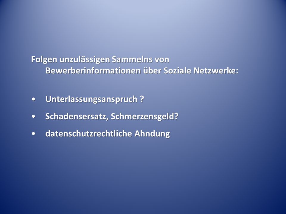 Folgen unzulässigen Sammelns von Bewerberinformationen über Soziale Netzwerke: