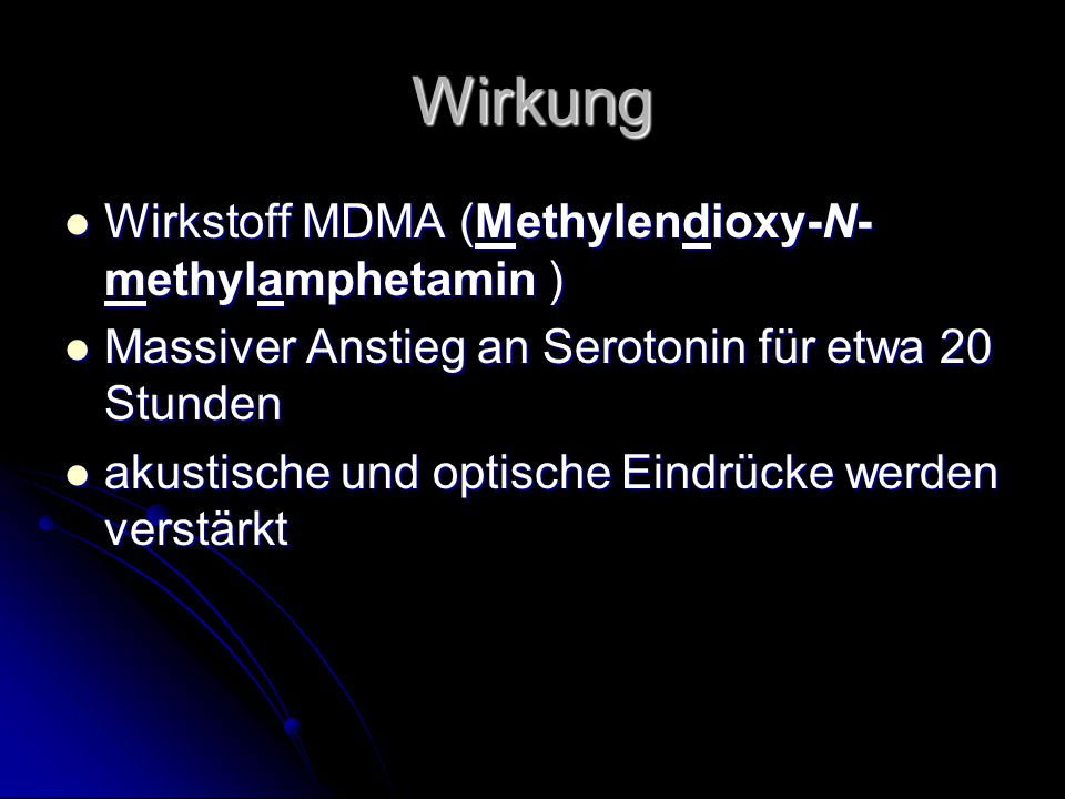 Wirkung Wirkstoff MDMA (Methylendioxy-N-methylamphetamin )