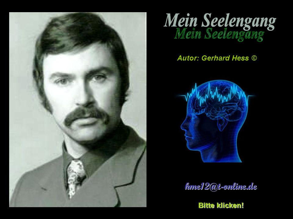 Mein Seelengang Autor: Gerhard Hess © Bitte klicken!