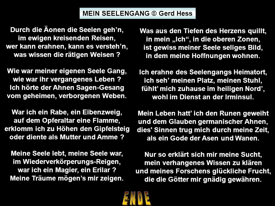 E N D E MEIN SEELENGANG © Gerd Hess Durch die Äonen die Seelen geh’n,