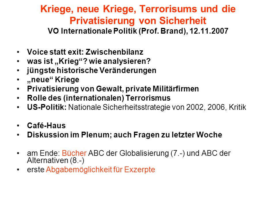 Kriege, neue Kriege, Terrorisums und die Privatisierung von Sicherheit VO Internationale Politik (Prof. Brand),