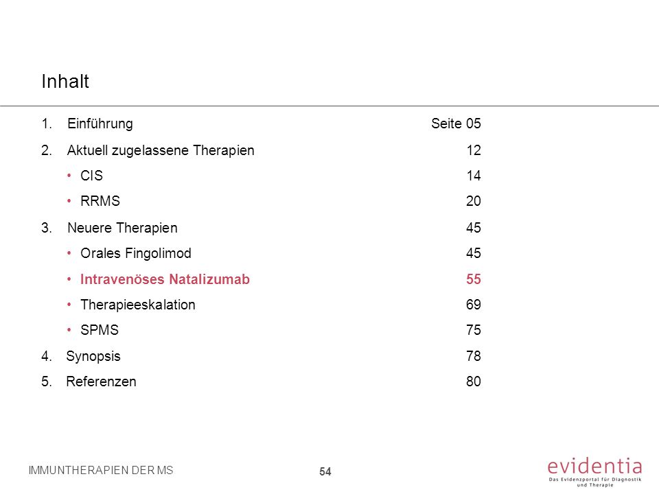 Inhalt Einführung Seite 05 Aktuell zugelassene Therapien 12 CIS 14