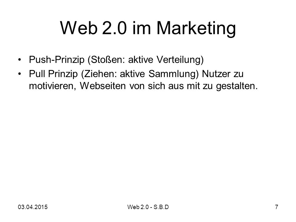 Web 2.0 im Marketing Push-Prinzip (Stoßen: aktive Verteilung)