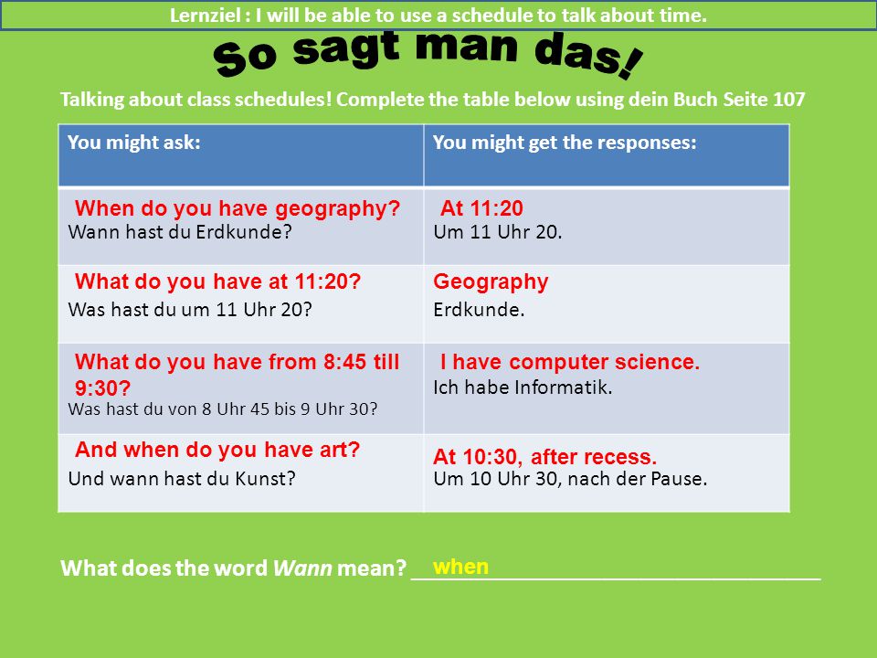 Lernziel : I will be able to use a schedule to talk about time.