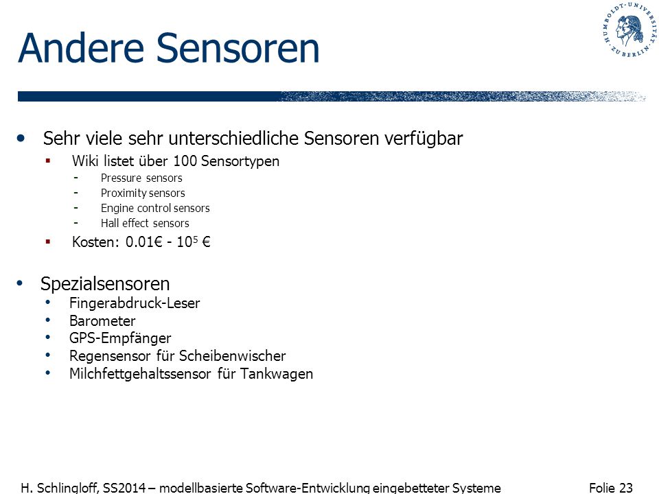 Andere Sensoren Sehr viele sehr unterschiedliche Sensoren verfügbar