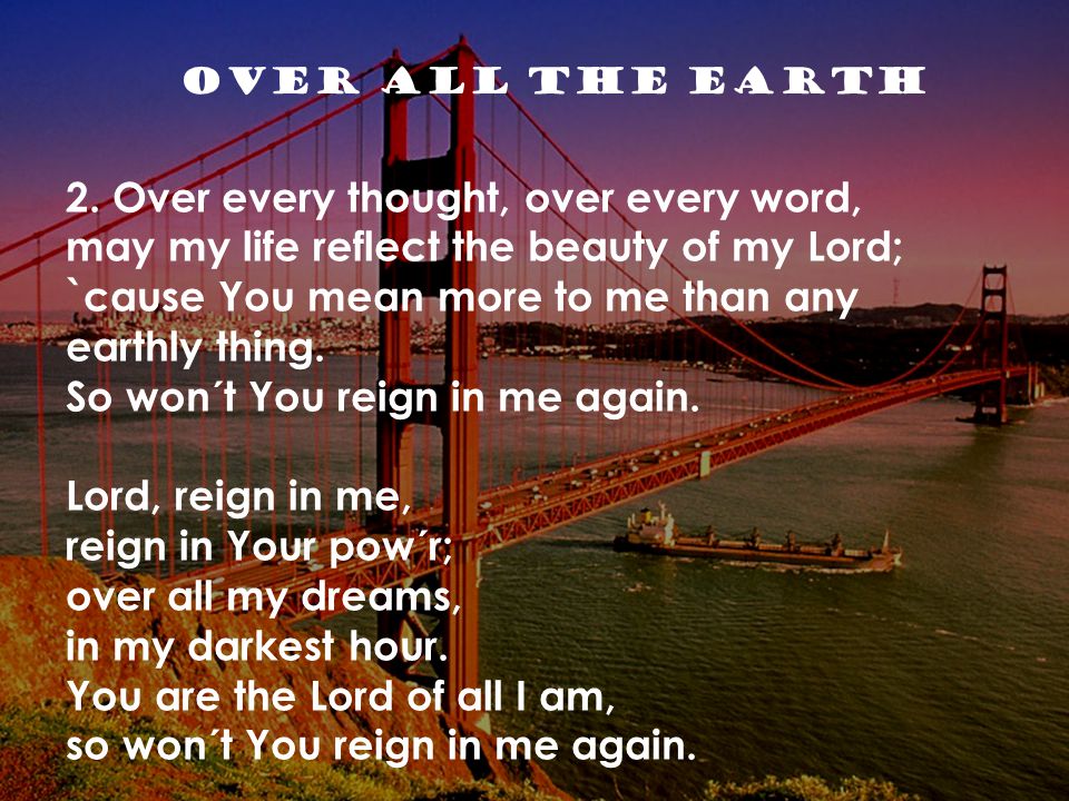 2. Over every thought, over every word,