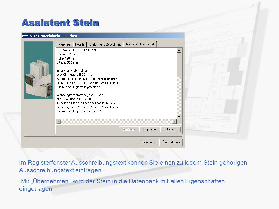 Assistent Stein Im Registerfenster Ausschreibungstext können Sie einen zu jedem Stein gehörigen Ausschreibungstext eintragen.