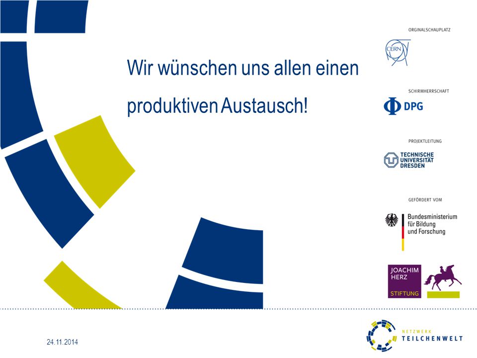 Wir wünschen uns allen einen produktiven Austausch!