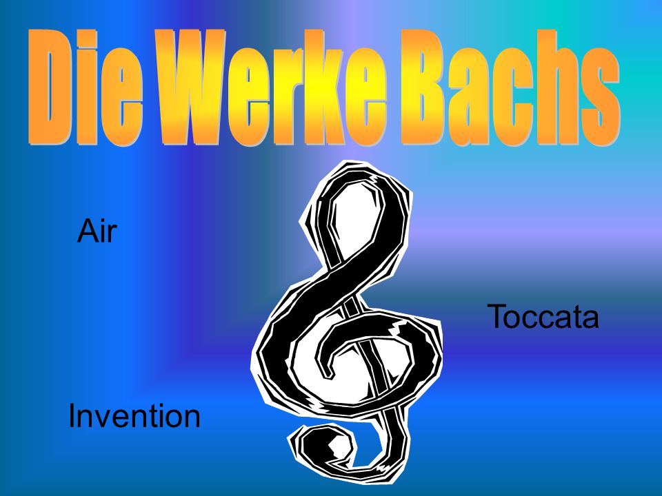 Die Werke Bachs Air Toccata Invention