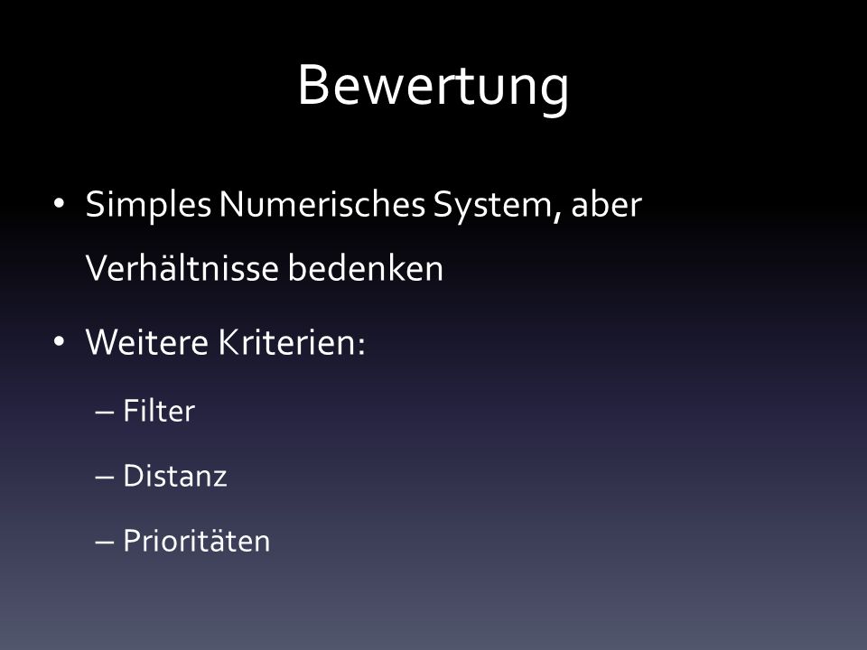 Bewertung Simples Numerisches System, aber Verhältnisse bedenken