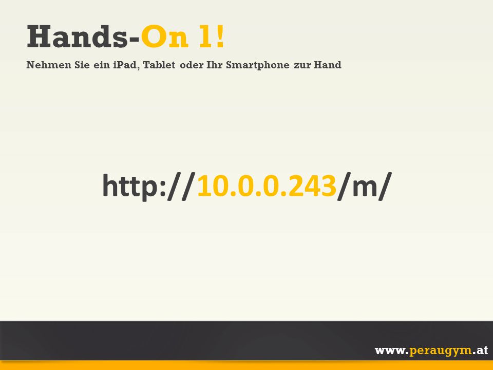 Hands-On 1! Nehmen Sie ein iPad, Tablet oder Ihr Smartphone zur Hand.   Auf meinem privaten Laptop rennt.