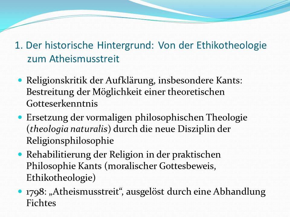 1. Der historische Hintergrund: Von der Ethikotheologie zum Atheismusstreit