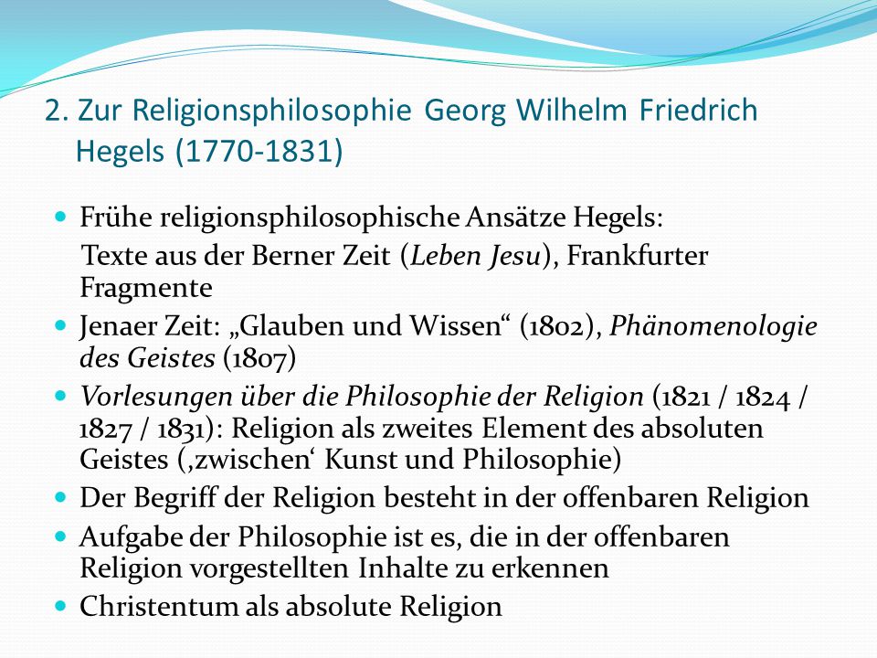 2. Zur Religionsphilosophie Georg Wilhelm Friedrich Hegels ( )