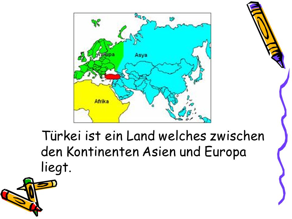 Türkei ist ein Land welches zwischen den Kontinenten Asien und Europa liegt.
