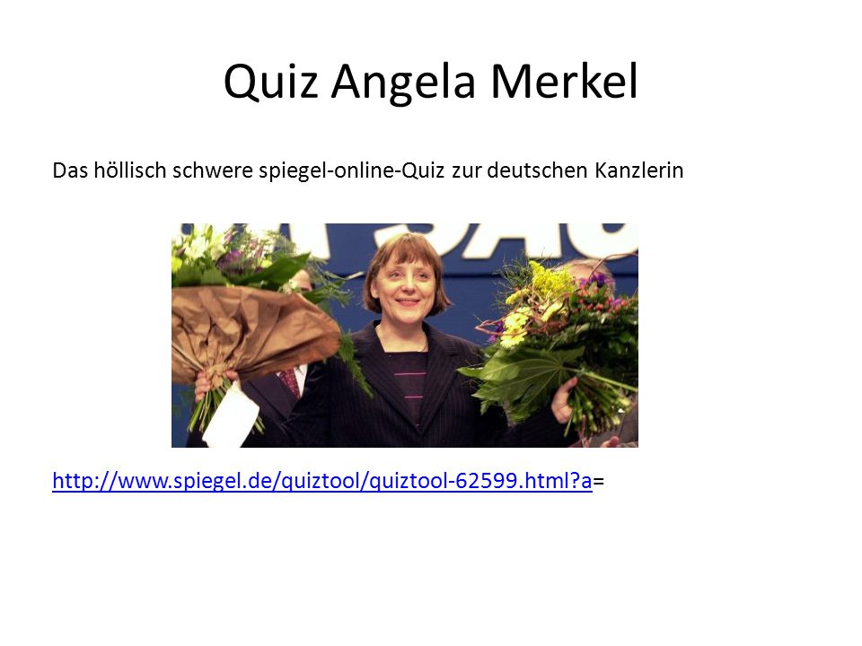 Quiz Angela Merkel Das höllisch schwere spiegel-online-Quiz zur deutschen Kanzlerin   a=
