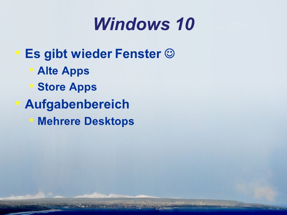 Windows 10 Es gibt wieder Fenster  Aufgabenbereich Alte Apps