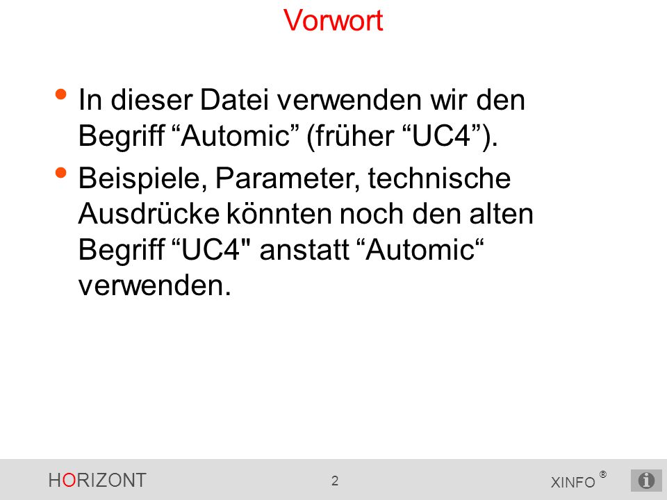 Vorwort In dieser Datei verwenden wir den Begriff Automic (früher UC4 ).