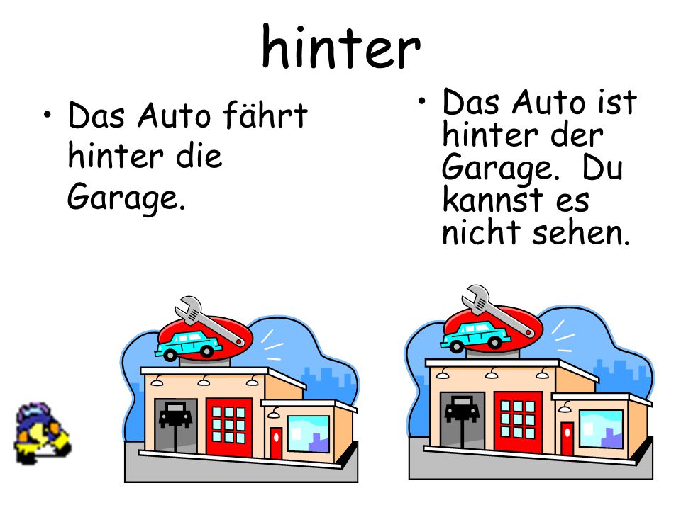 hinter Das Auto ist hinter der Garage. Du kannst es nicht sehen.