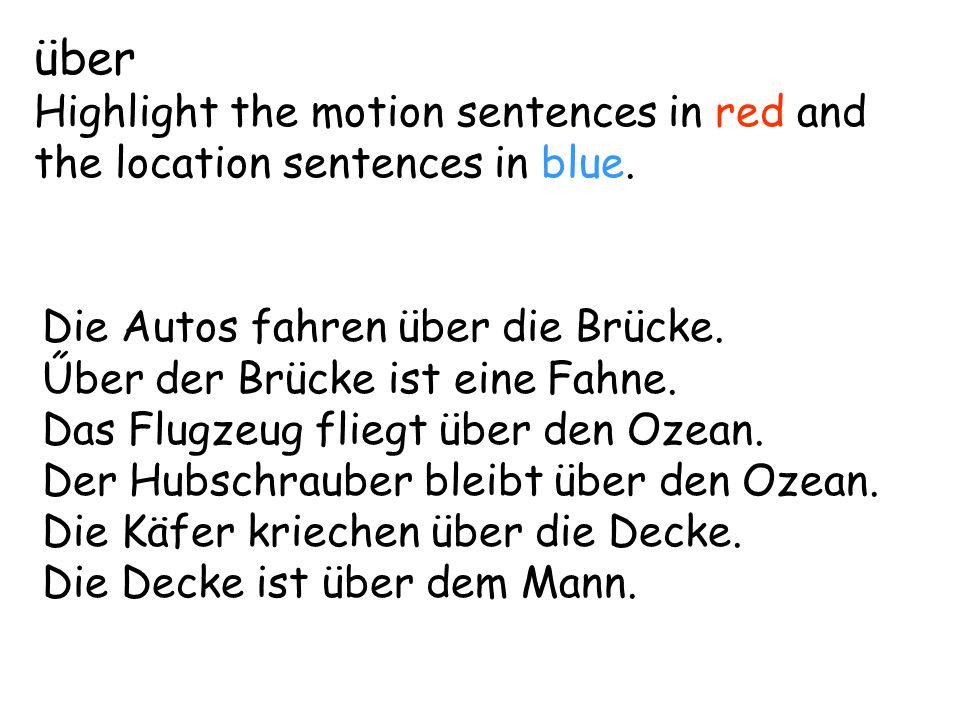 über Highlight the motion sentences in red and the location sentences in blue.