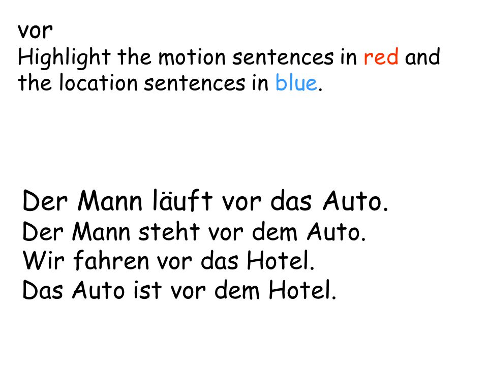 vor Highlight the motion sentences in red and the location sentences in blue.