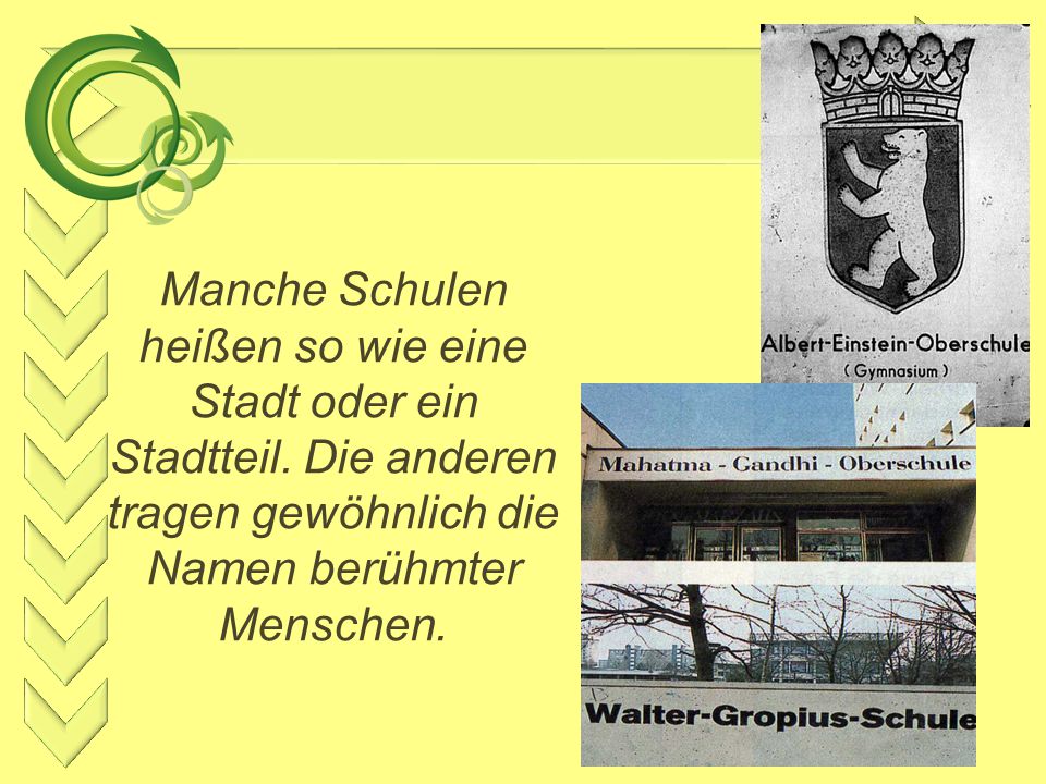 Manche Schulen heißen so wie eine Stadt oder ein Stadtteil