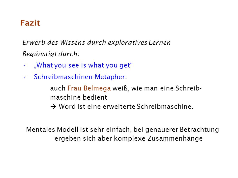 Fazit Erwerb des Wissens durch exploratives Lernen Begünstigt durch: