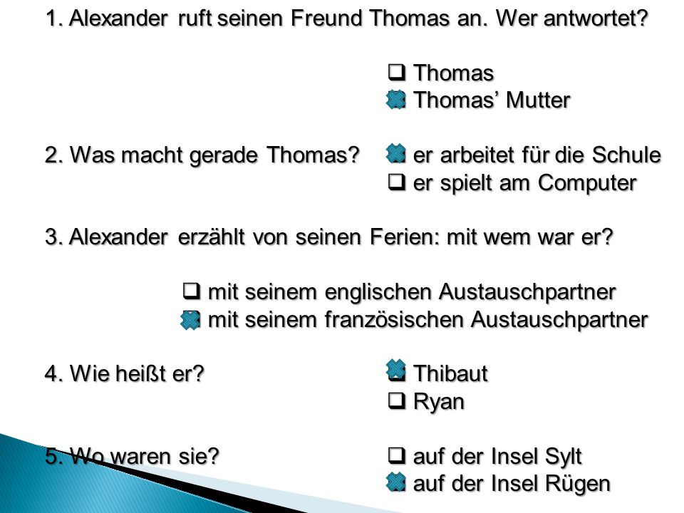 1. Alexander ruft seinen Freund Thomas an. Wer antwortet