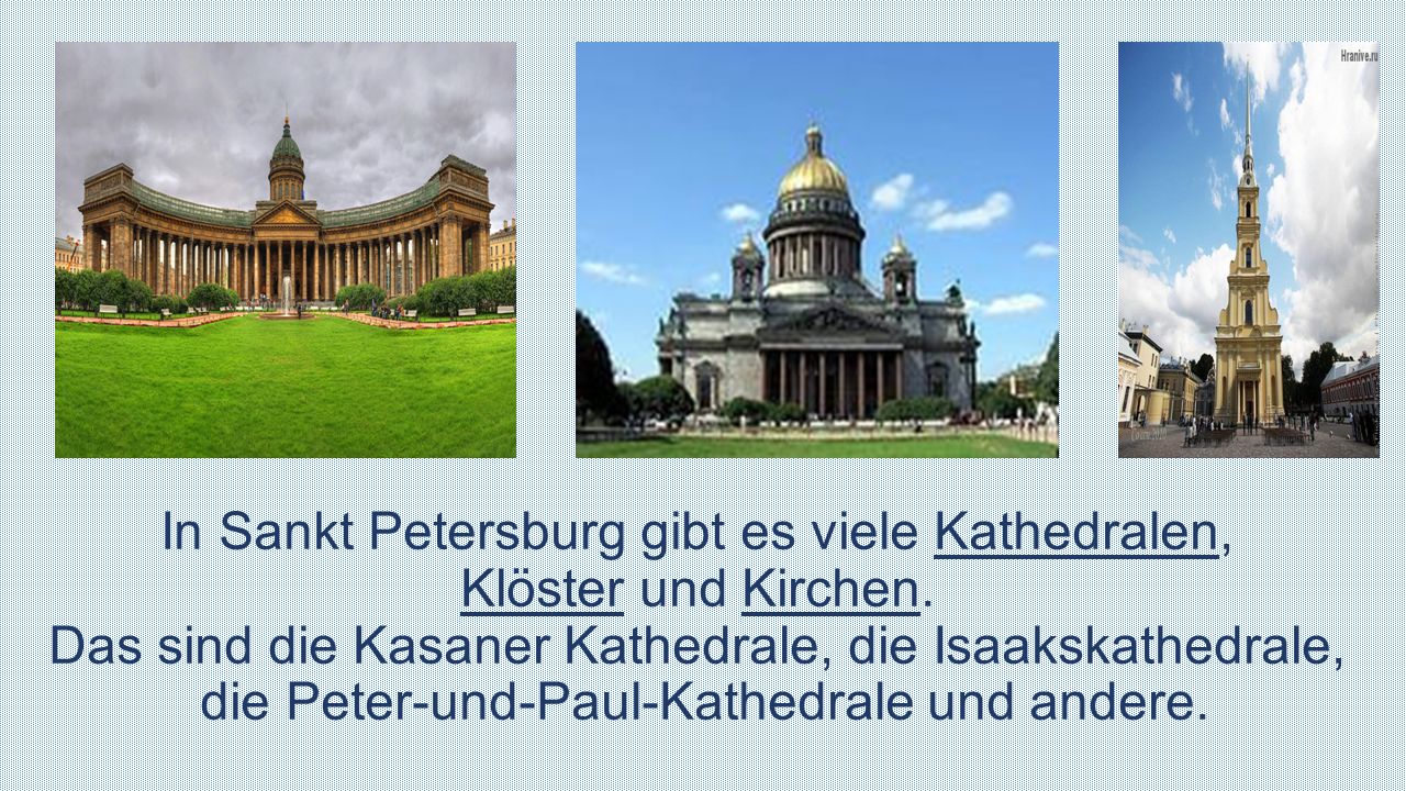 In Sankt Petersburg gibt es viele Kathedralen, Klöster und Kirchen