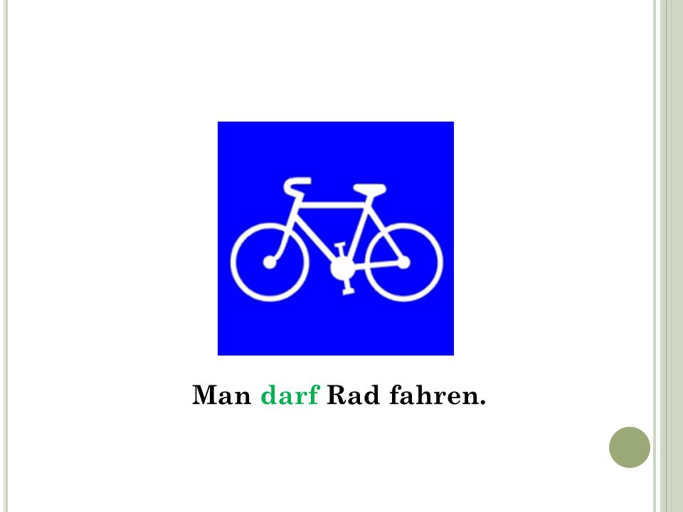 Man darf Rad fahren.
