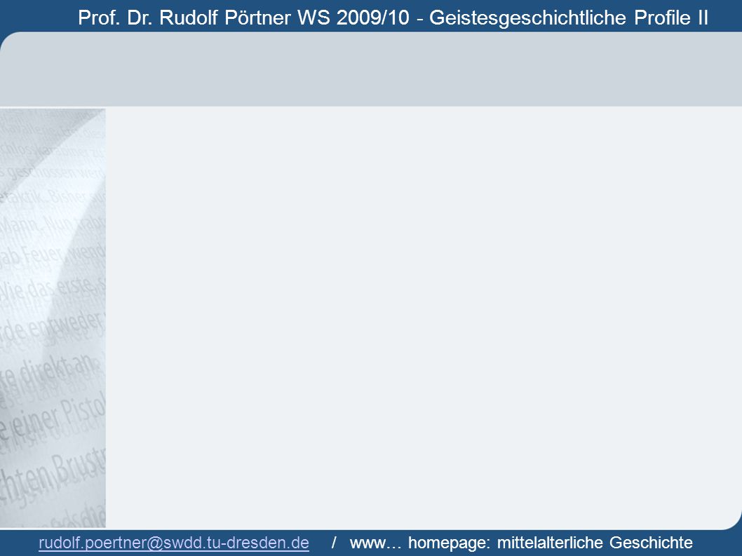 Prof. Dr. Rudolf Pörtner WS 2009/10 - Geistesgeschichtliche Profile II