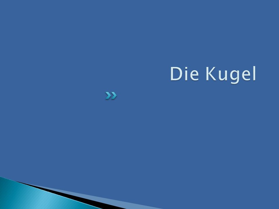 Die Kugel