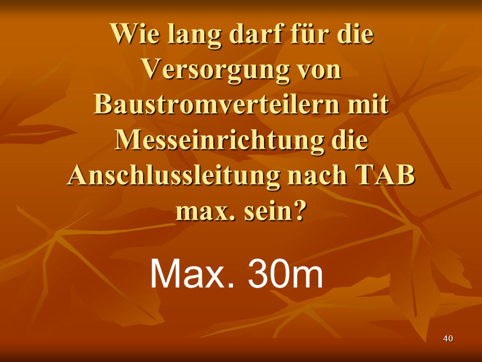 Wie lang darf für die Versorgung von Baustromverteilern mit Messeinrichtung die Anschlussleitung nach TAB max. sein