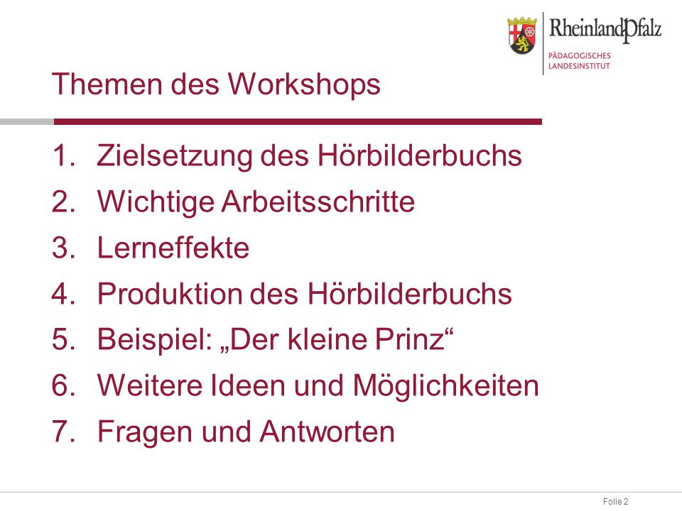 Themen des Workshops Zielsetzung des Hörbilderbuchs. Wichtige Arbeitsschritte. Lerneffekte. Produktion des Hörbilderbuchs.