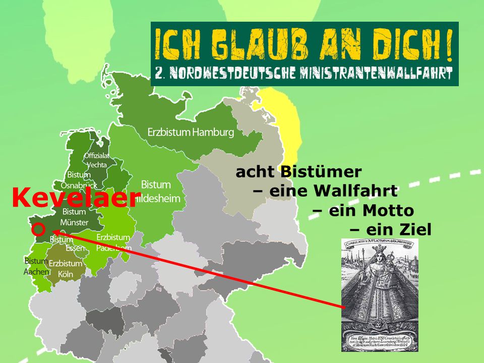Kevelaer acht Bistümer – eine Wallfahrt – ein Motto – ein Ziel