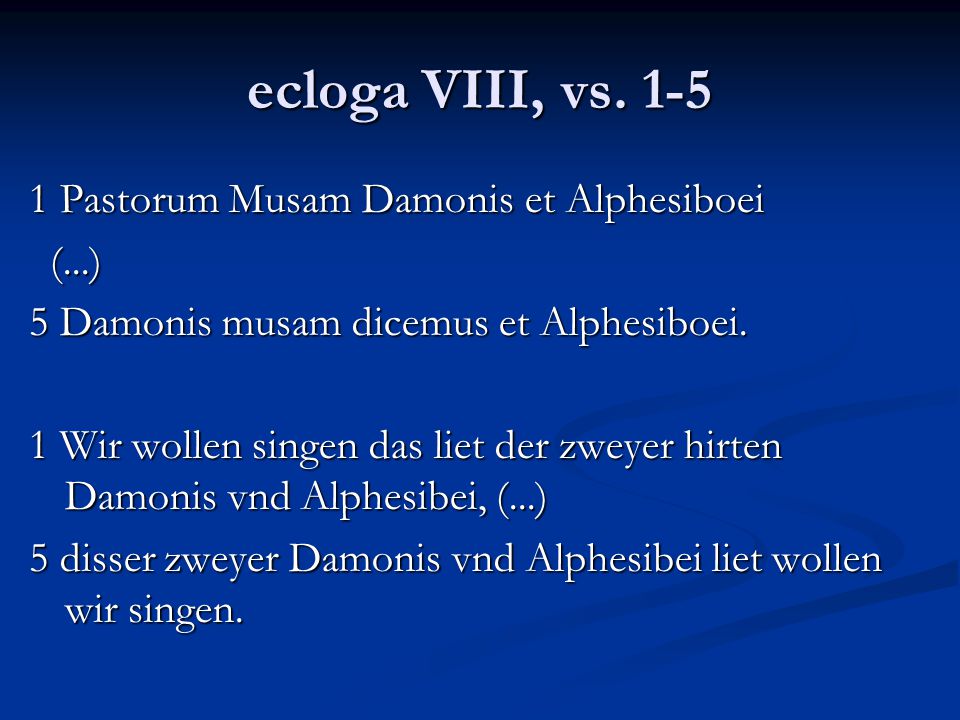 ecloga VIII, vs Pastorum Musam Damonis et Alphesiboei (...)