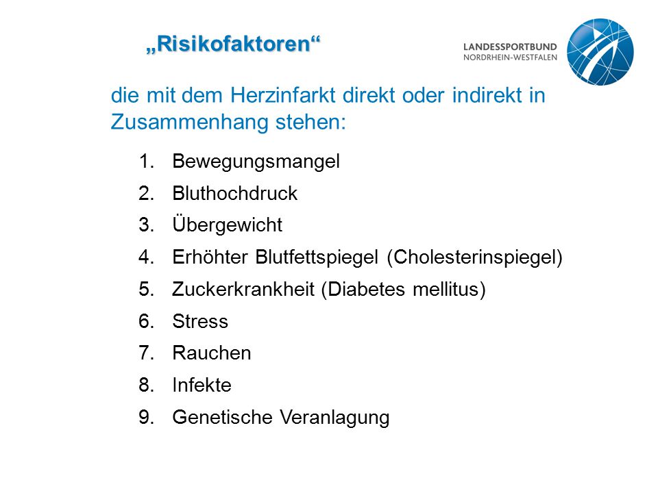 die mit dem Herzinfarkt direkt oder indirekt in Zusammenhang stehen: